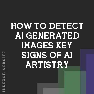 How to Detect AI-Generated Images: Key Signs of AI Artistry - Indexof
